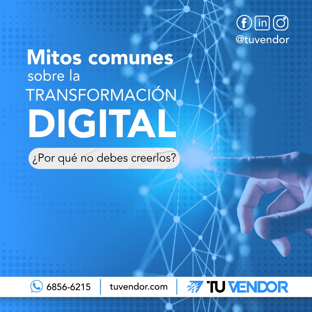 7 Mitos de la Transformación Digital: Desenmascarando las Falsas Creencias que Pueden Frenar tu Negocio
